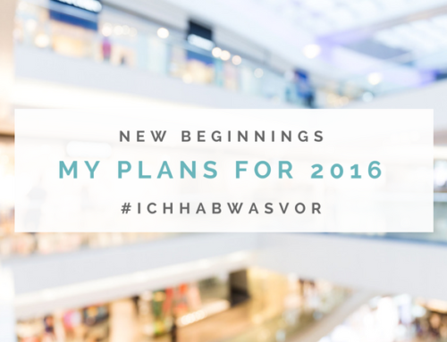 My personal #ichhabwasvor Plans