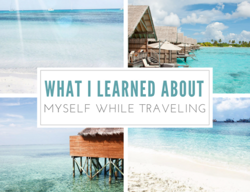 What I Learned About Myself while Traveling