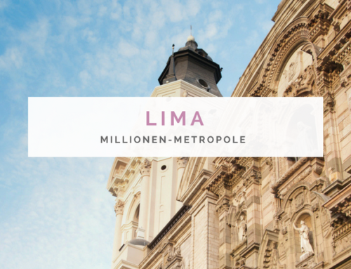 Eindrücke aus Lima – die Millionenmetropole